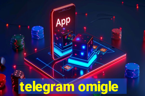 telegram omigle